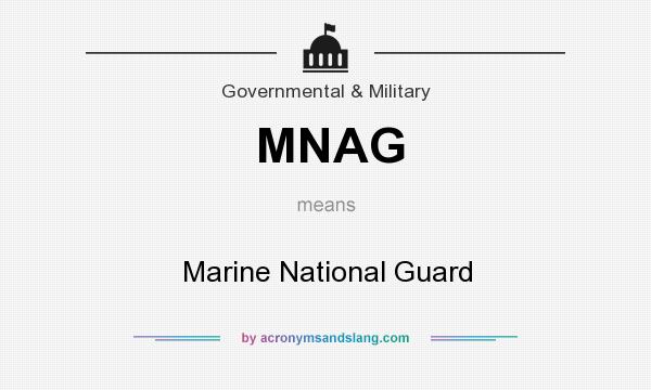 What does MNAG mean? It stands for Marine National Guard