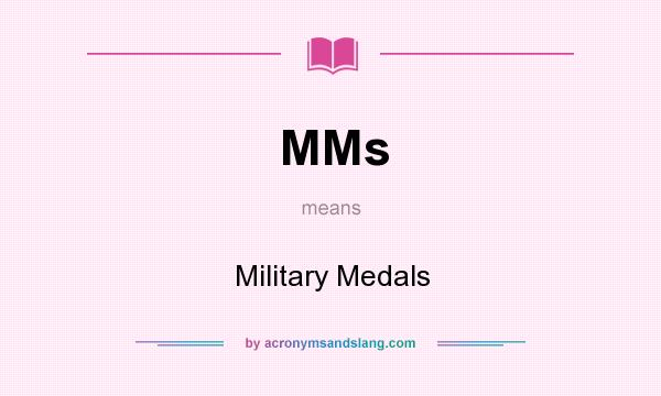 What does MMs mean? It stands for Military Medals