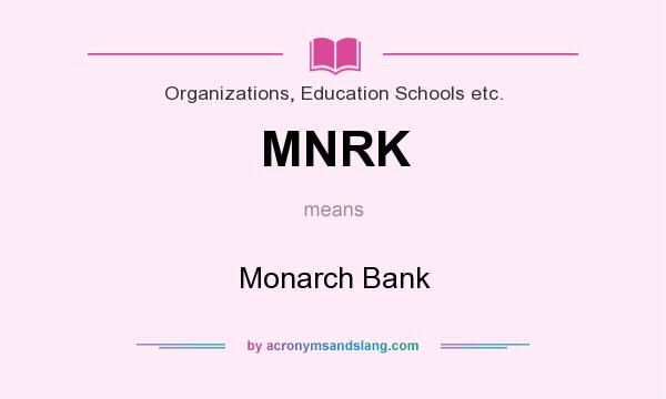 What does MNRK mean? It stands for Monarch Bank