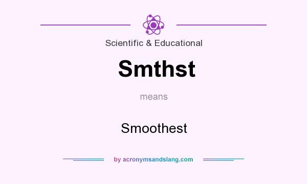 What does Smthst mean? It stands for Smoothest