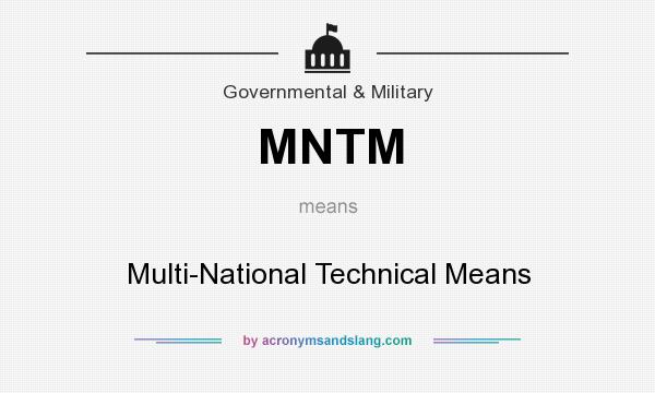 What does MNTM mean? It stands for Multi-National Technical Means