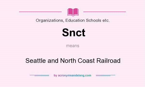 What does Snct mean? It stands for Seattle and North Coast Railroad