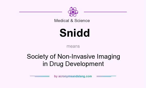 What does Snidd mean? It stands for Society of Non-Invasive Imaging in Drug Development