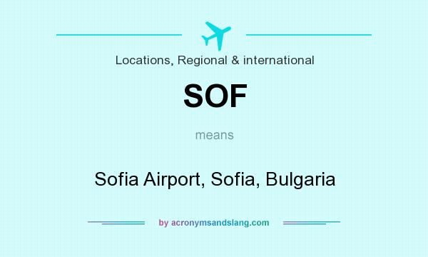 What does SOF mean? It stands for Sofia Airport, Sofia, Bulgaria