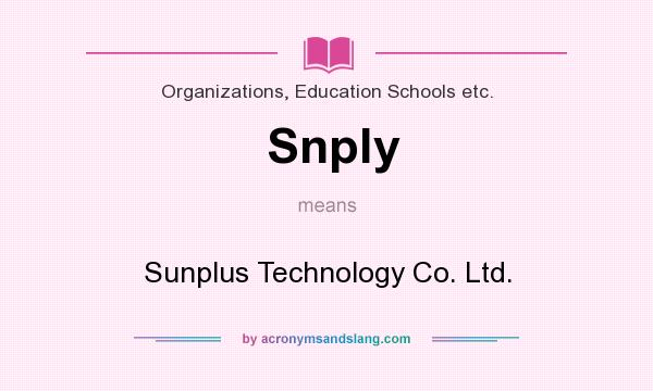 What does Snply mean? It stands for Sunplus Technology Co. Ltd.