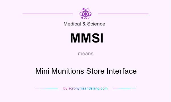 What does MMSI mean? It stands for Mini Munitions Store Interface