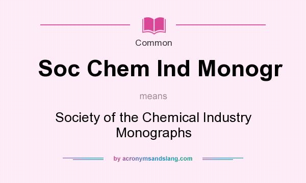 What does Soc Chem Ind Monogr mean? It stands for Society of the Chemical Industry Monographs