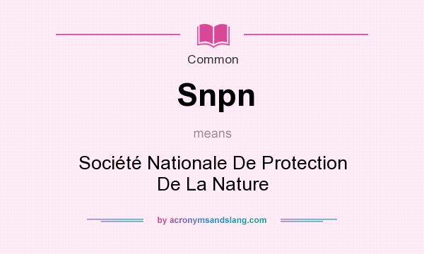What does Snpn mean? It stands for Socit Nationale De Protection De La Nature