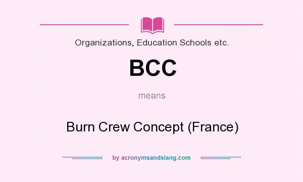What does BCC mean? It stands for Burn Crew Concept (France)