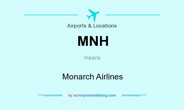 What does MNH mean? It stands for Monarch Airlines