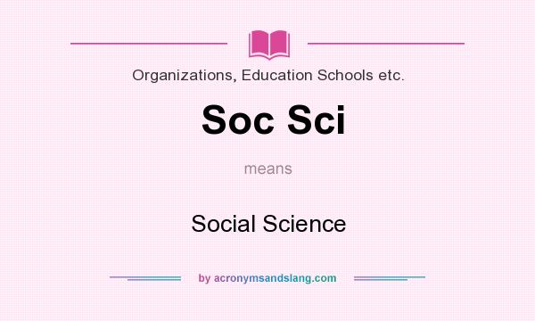 What does Soc Sci mean? It stands for Social Science