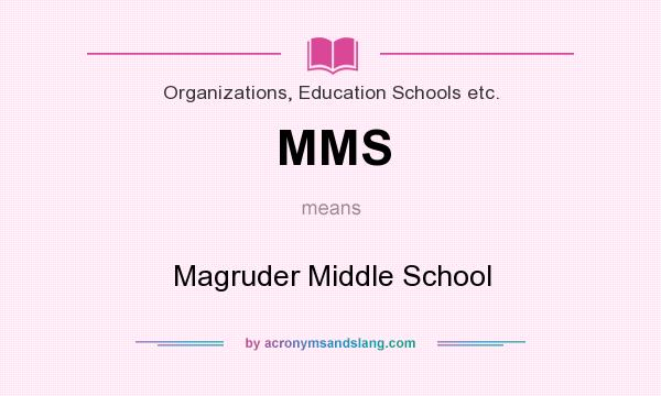 What does MMS mean? It stands for Magruder Middle School