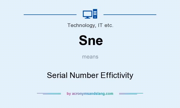 What does Sne mean? It stands for Serial Number Effictivity