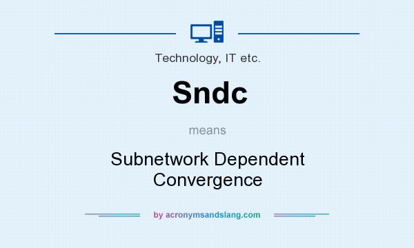 What does Sndc mean? It stands for Subnetwork Dependent Convergence