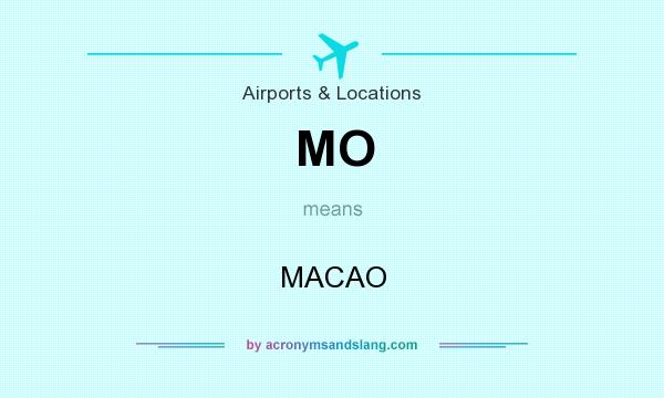 What does MO mean? It stands for MACAO