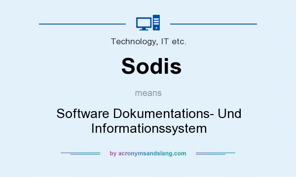 What does Sodis mean? It stands for Software Dokumentations- Und Informationssystem