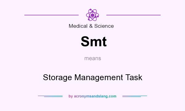 What does Smt mean? It stands for Storage Management Task