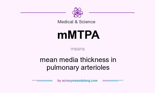 What does mMTPA mean? It stands for mean media thickness in pulmonary arterioles