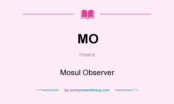 What does MO mean? It stands for Mosul Observer