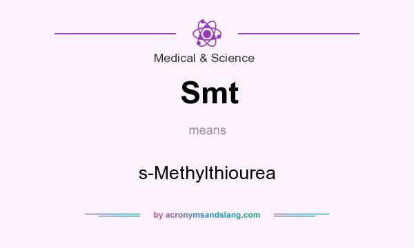 What does Smt mean? It stands for s-Methylthiourea