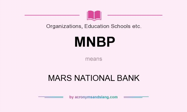 What does MNBP mean? It stands for MARS NATIONAL BANK