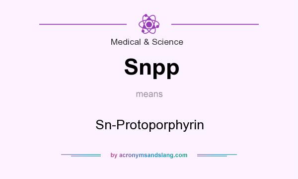 What does Snpp mean? It stands for Sn-Protoporphyrin