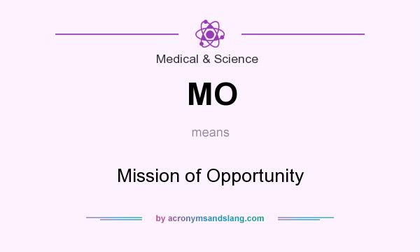 What does MO mean? It stands for Mission of Opportunity