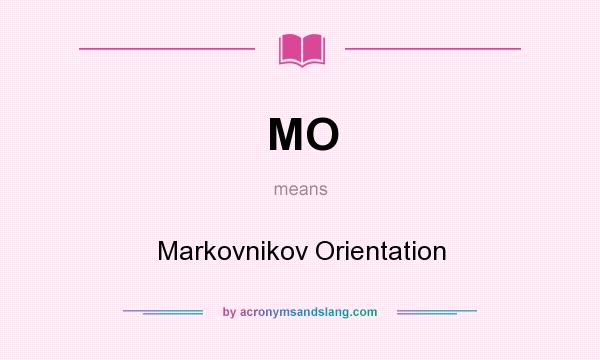 What does MO mean? It stands for Markovnikov Orientation