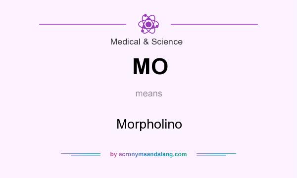What does MO mean? It stands for Morpholino
