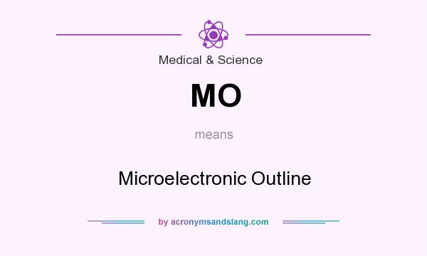 What does MO mean? It stands for Microelectronic Outline