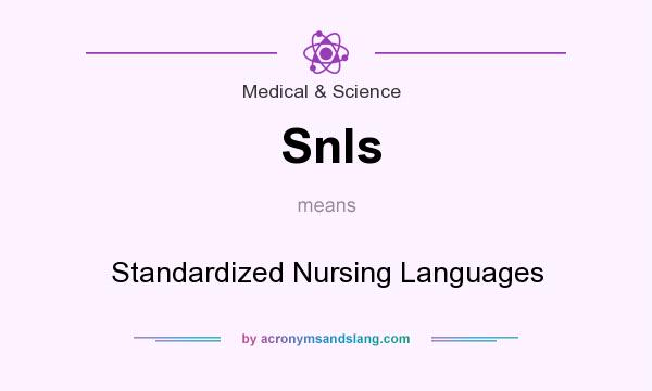 What does Snls mean? It stands for Standardized Nursing Languages