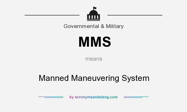 What does MMS mean? It stands for Manned Maneuvering System