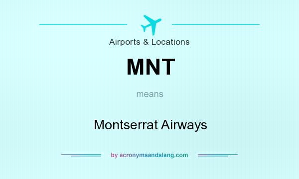 What does MNT mean? It stands for Montserrat Airways