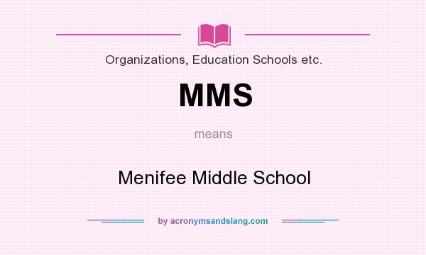 What does MMS mean? It stands for Menifee Middle School