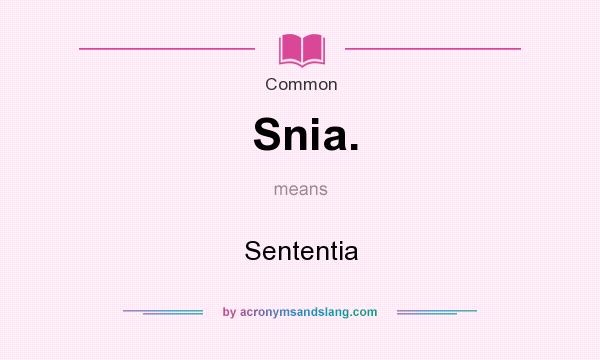 What does Snia. mean? It stands for Sententia