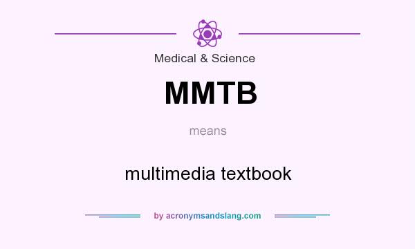 What does MMTB mean? It stands for multimedia textbook