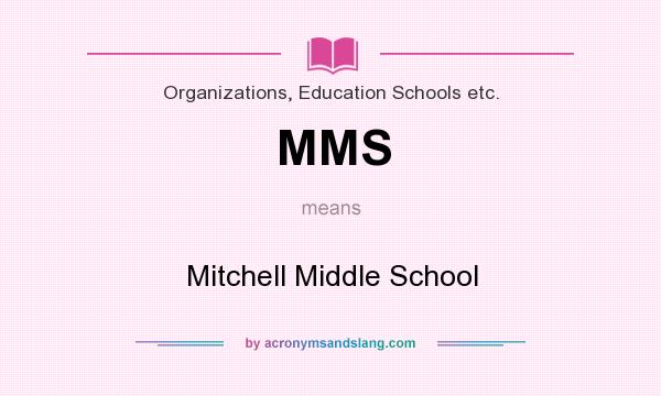 What does MMS mean? It stands for Mitchell Middle School