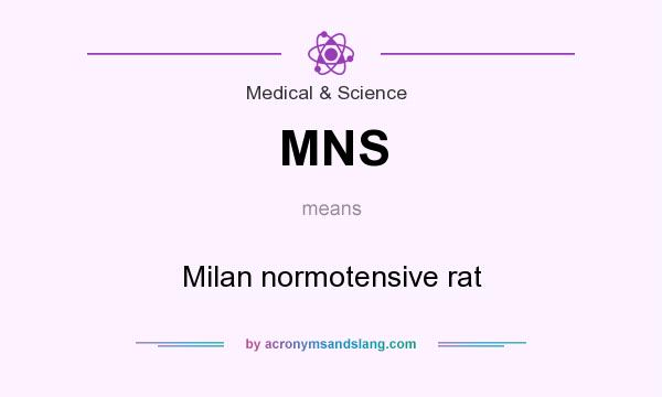 What does MNS mean? It stands for Milan normotensive rat