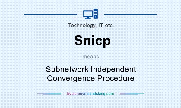 What does Snicp mean? It stands for Subnetwork Independent Convergence Procedure
