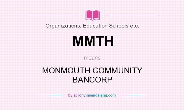 What does MMTH mean? It stands for MONMOUTH COMMUNITY BANCORP