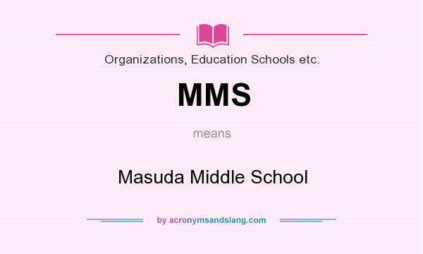 What does MMS mean? It stands for Masuda Middle School