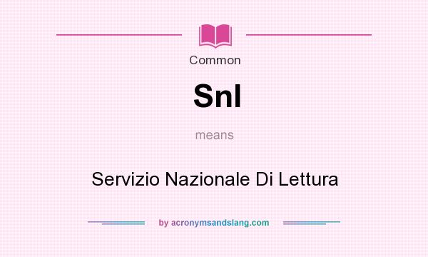 What does Snl mean? It stands for Servizio Nazionale Di Lettura