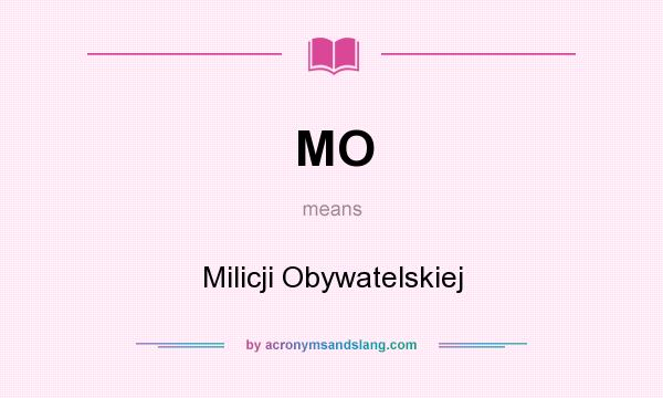 What does MO mean? It stands for Milicji Obywatelskiej