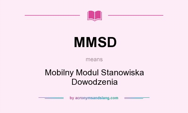 What does MMSD mean? It stands for Mobilny Modul Stanowiska Dowodzenia