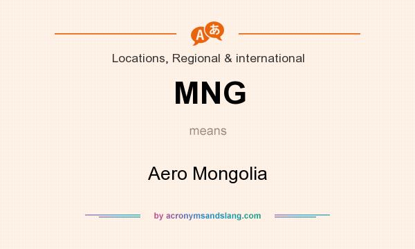 What does MNG mean? It stands for Aero Mongolia