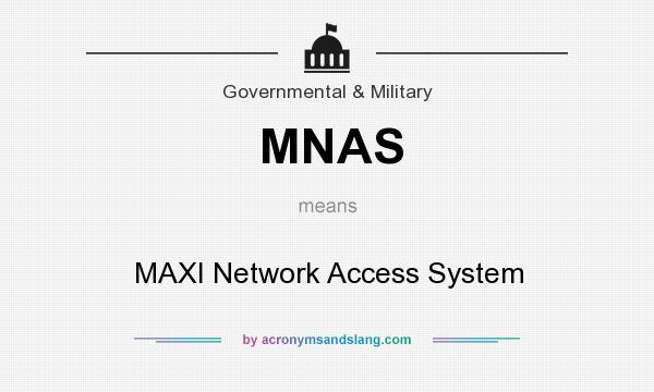 What does MNAS mean? It stands for MAXI Network Access System