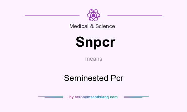 What does Snpcr mean? It stands for Seminested Pcr