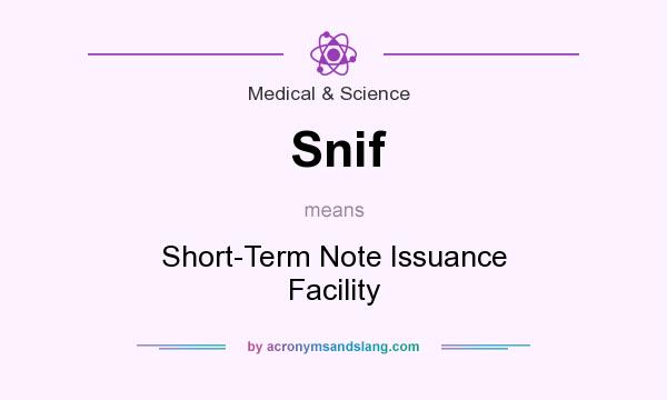 What does Snif mean? It stands for Short-Term Note Issuance Facility