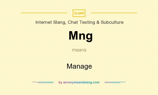 What does Mng mean? It stands for Manage