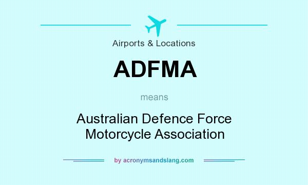What does ADFMA mean? It stands for Australian Defence Force Motorcycle Association